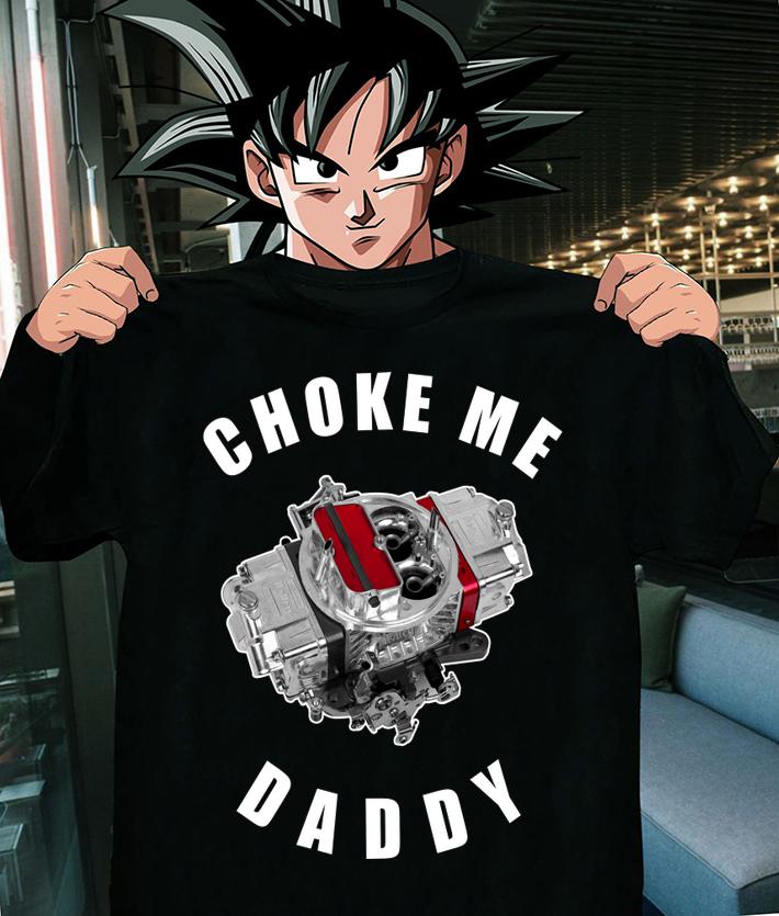 Choke me daddy t-shirt shirt