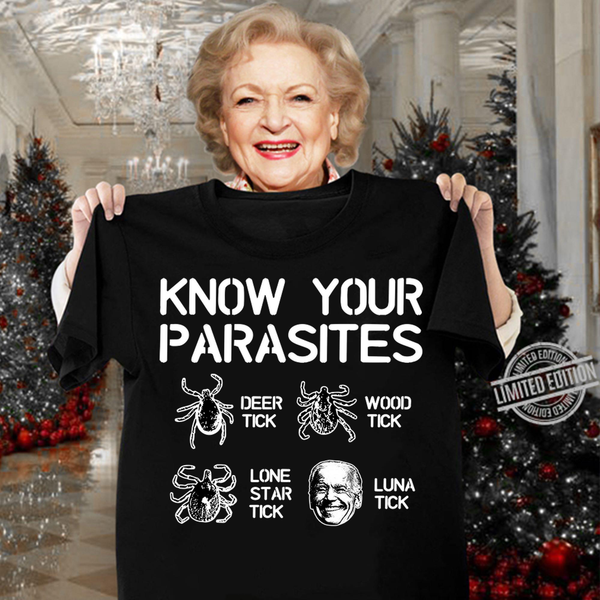 Joe Biden Know Your Parasites Deer Tick Wood Tick Lone Star Tick Luna Tick t-shirt woman shirt