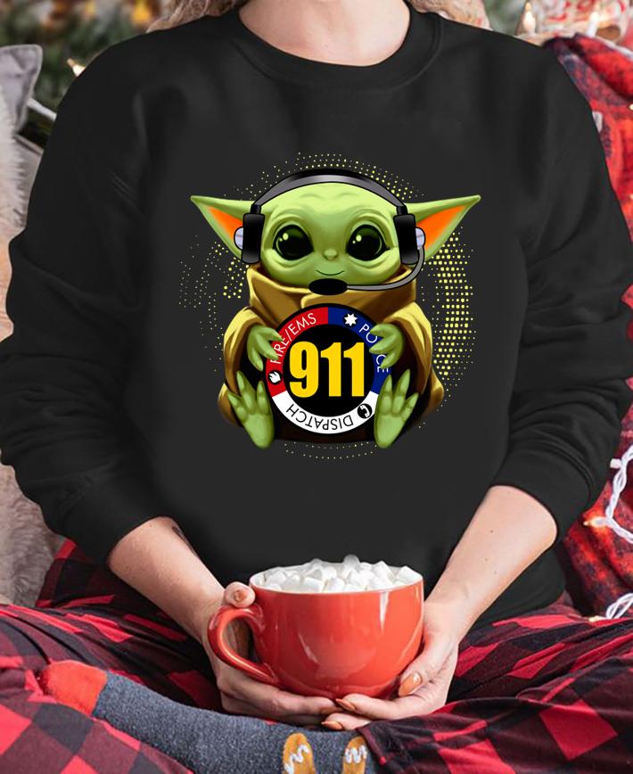Baby Yoda Dispatch Fire Ems Police 911 t-shirt sweatshirt