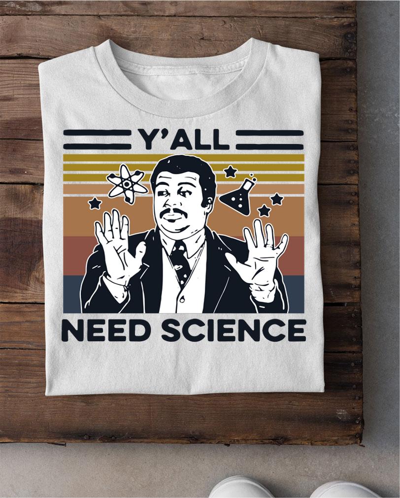 Neil Degrasse Tyson Yall Mothafuckas Need Science Vintage Retro t-shirt shirt