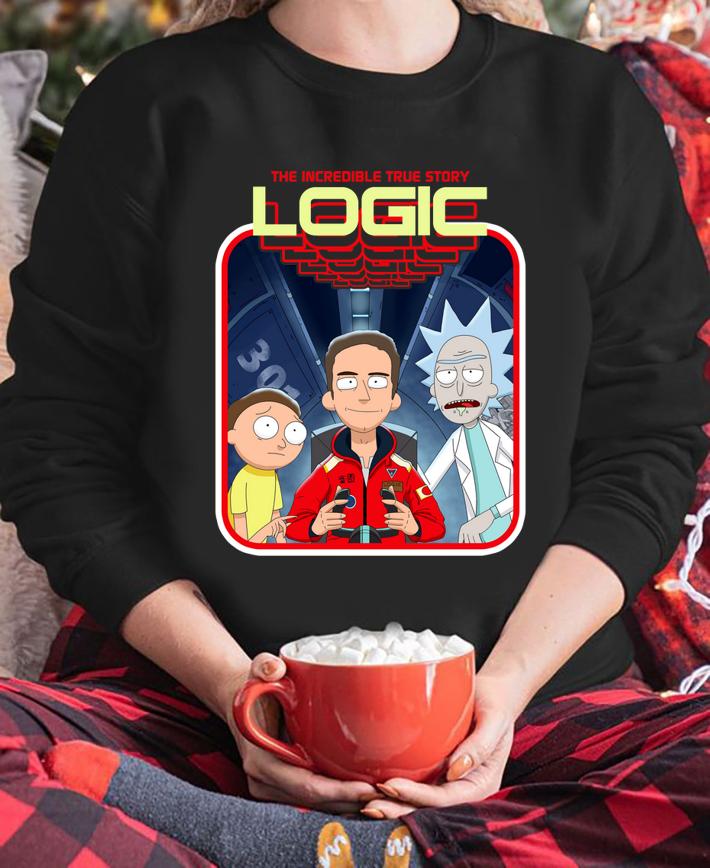 The Incredible True Story Logic mashup Rick And Morty t-shirt sweatshirt