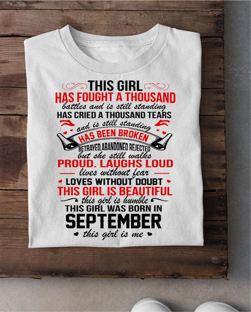 This Girl Has Fought A Thousand Battles And Was Born In September t-shirt shirt