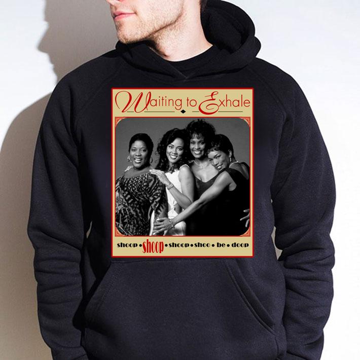 Waiting To Exhale t-shirt hoodie
