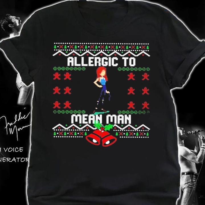 Allergic To Mean Man Ugly Sweater Christmas Shirt t-shirt shirt