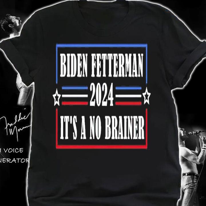 Biden Fetterman 2024 it's a no brainer funny shirt t-shirt shirt
