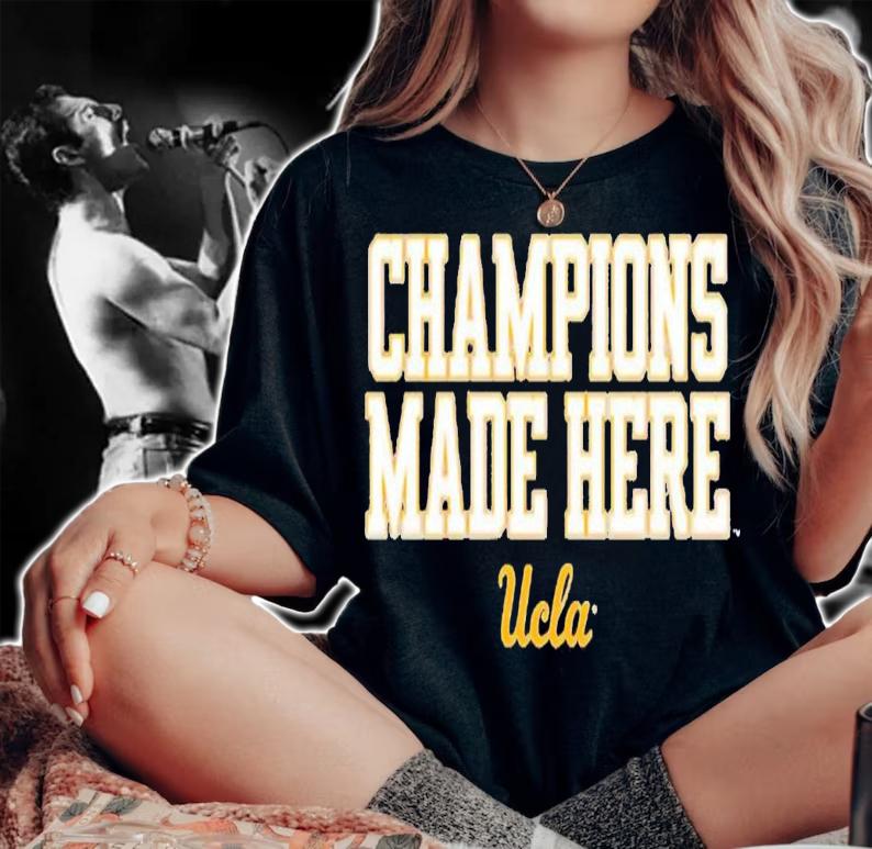 Champions Made Here UCLA shirt t-shirt woman shirt