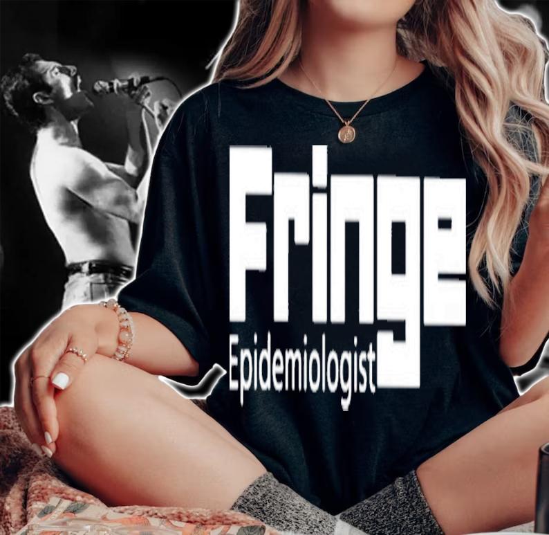 Fringe Epidemiologist Shirt t-shirt woman shirt