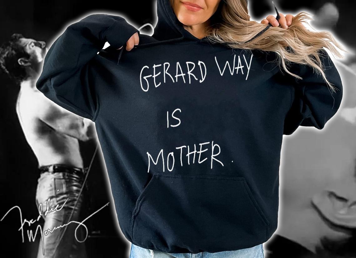Gerard way is mother shirt t-shirt hoodie