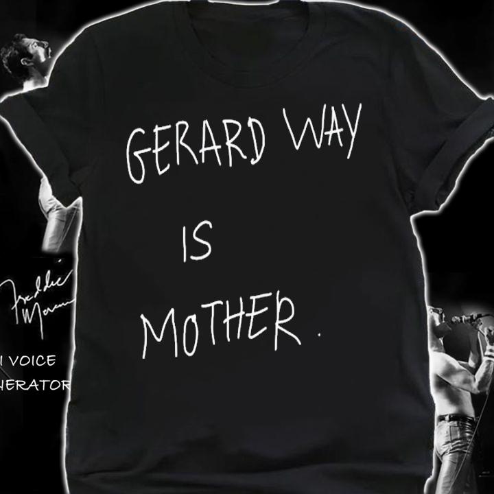 Gerard way is mother shirt t-shirt shirt