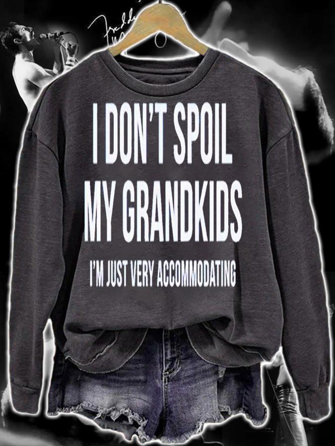 I don't spoil my grandkids i'm just very accommodating shirt t-shirt sweatshirt