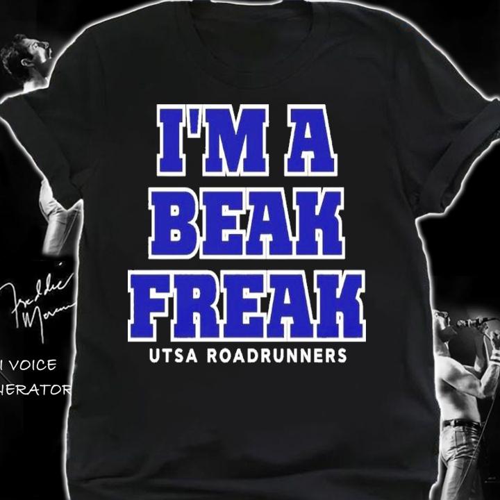 I'm A Beak Freak Utsa Roadrunners Shirt t-shirt shirt