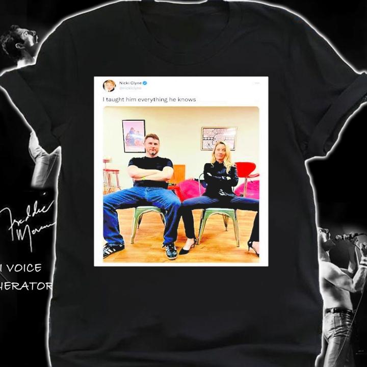 I Taught Him Everything He Knows Shirt t-shirt shirt