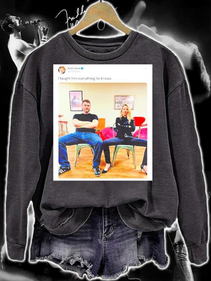 I Taught Him Everything He Knows Shirt t-shirt sweatshirt