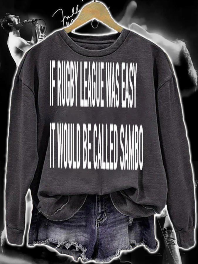If Rugby League Was Easy It Would Be Called Sambo Shirt t-shirt sweatshirt