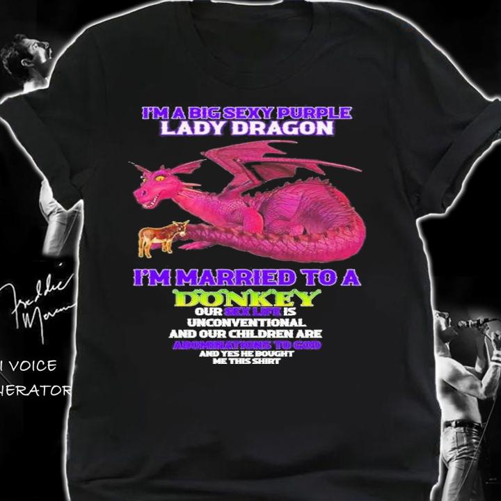 I'm a big sexy purple lady dragon shirt t-shirt shirt