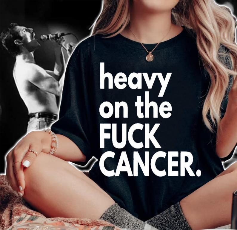 Heavy on the fuck cancer shirt t-shirt woman shirt