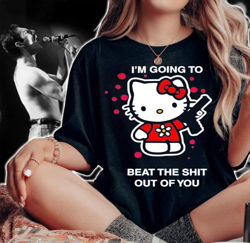 I'm Going To Beat The Shit Out Of You Shirt t-shirt woman shirt