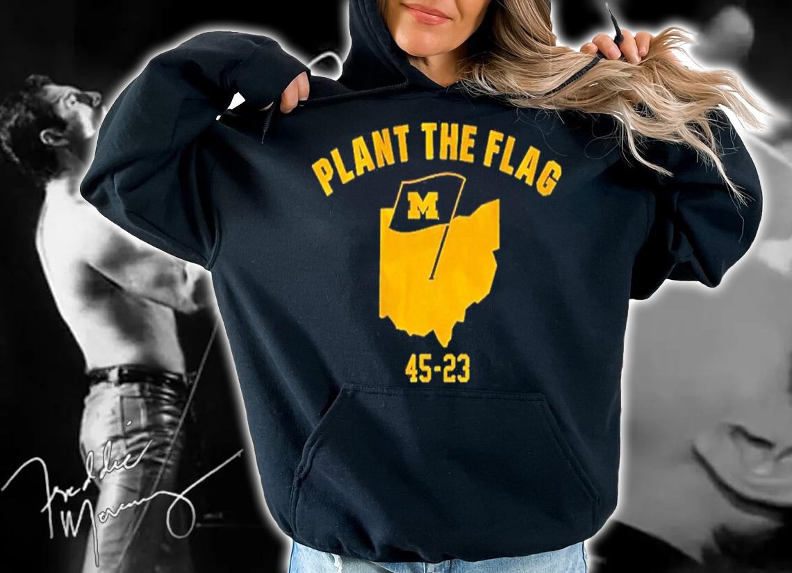 Michigan Football Plant The Flag 45-23 Shirt t-shirt hoodie