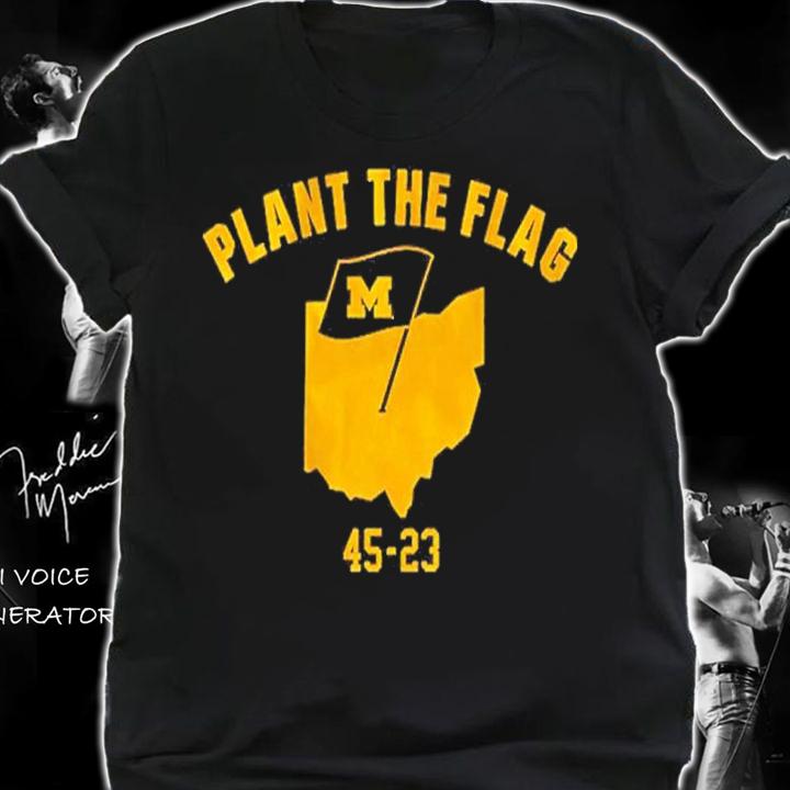 Michigan Football Plant The Flag 45-23 Shirt t-shirt shirt