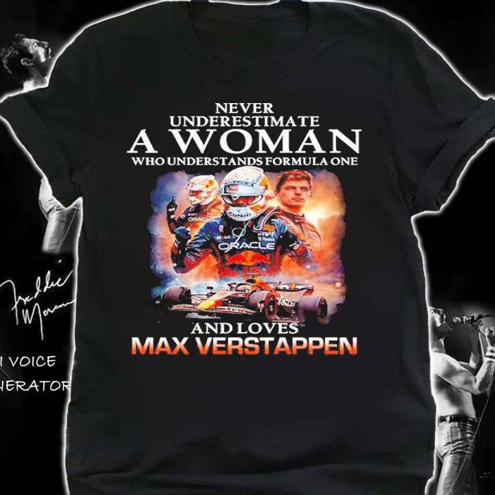 Never Underestimate A Woman Who Understands Formula One And Love Max Verstapen 2022 Shirt t-shirt