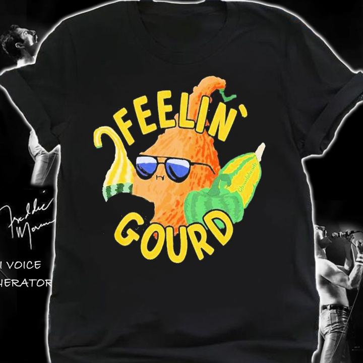 Feelin' Gourd shirt t-shirt shirt