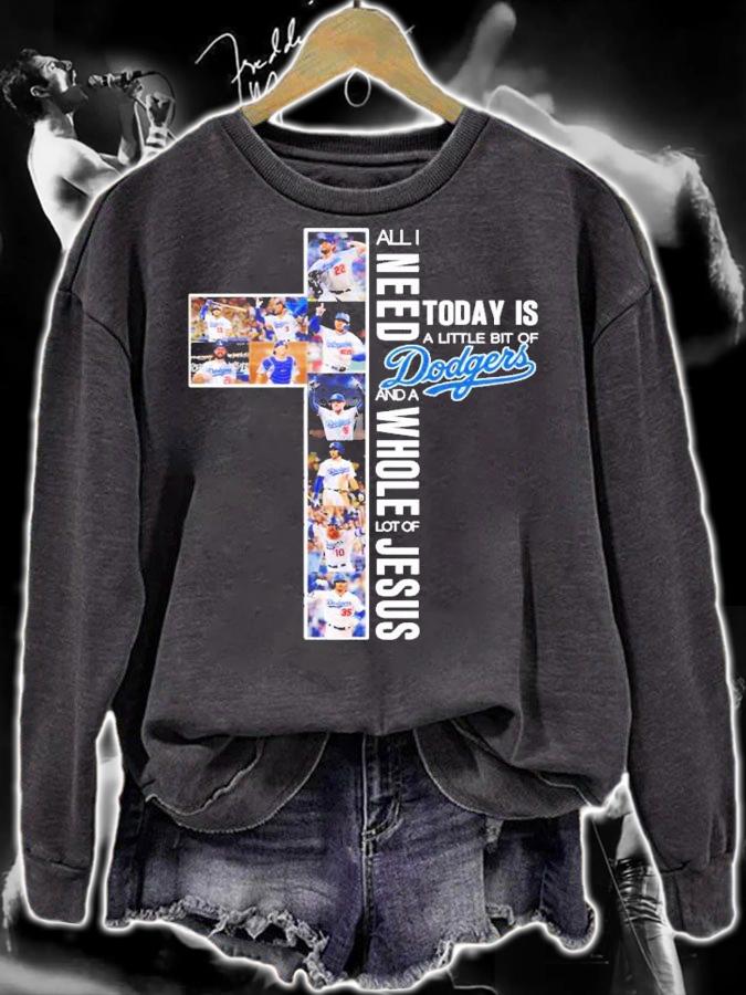 New All I need today is a little bit of Dodgers and a whole lot of Jesus shirt t-shirt sweatshirt