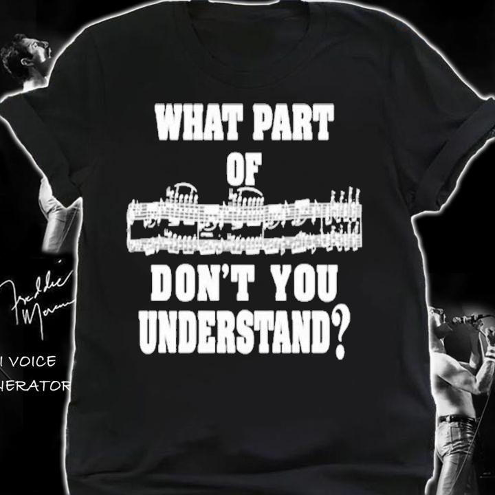 What Part Of Music Don't You Understand Shirt t-shirt shirt