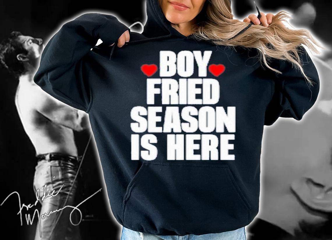 Boy Fried Season Is Here T-Shirt t-shirt hoodie