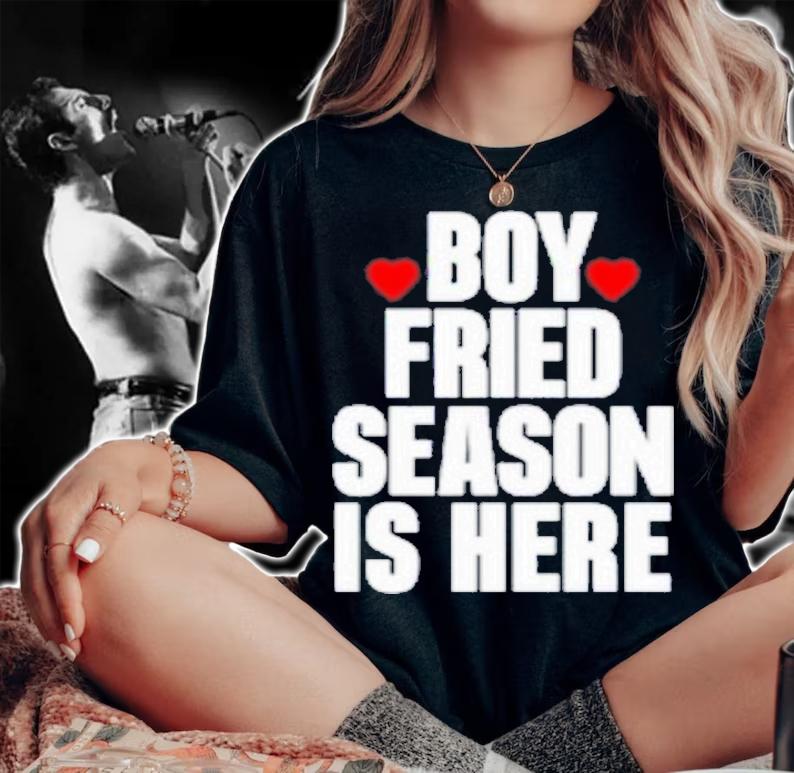 Boy Fried Season Is Here T-Shirt t-shirt woman shirt