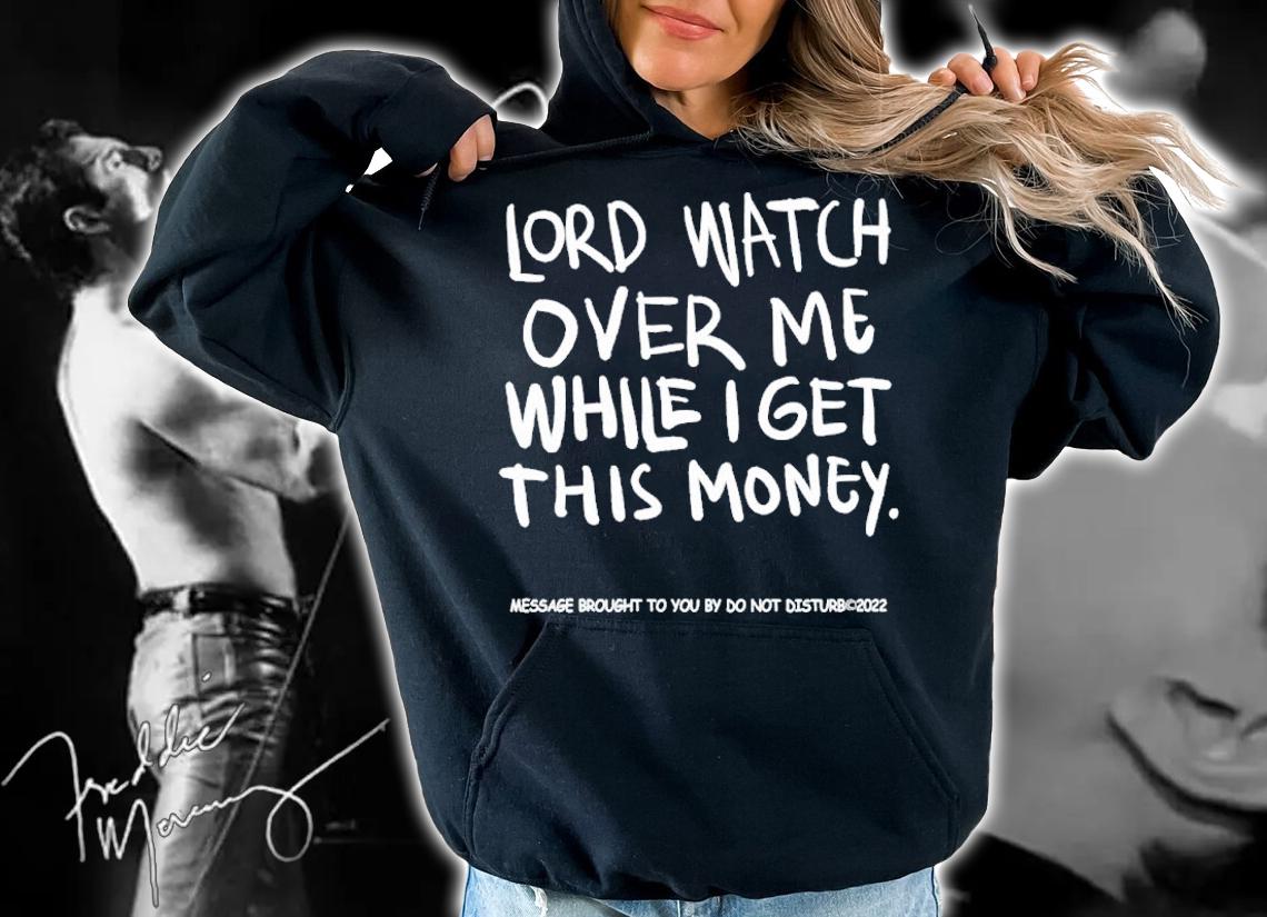 Lord watch over me while I get this money shirt t-shirt