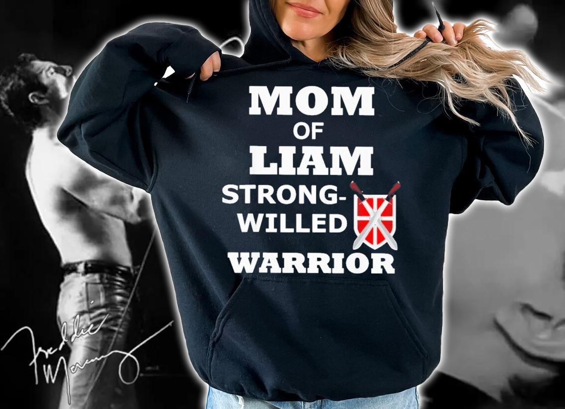 Mom Of Liam Strong Willed Warrior Shirt t-shirt hoodie
