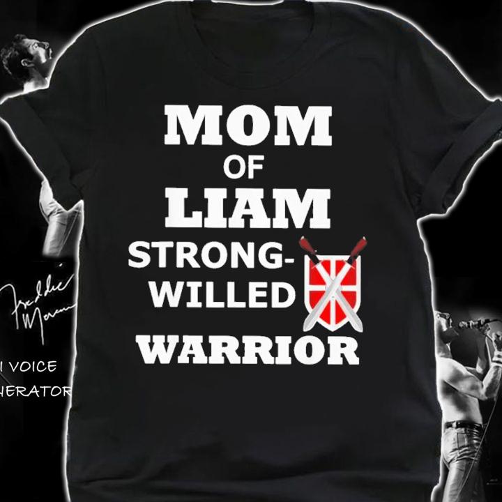 Mom Of Liam Strong Willed Warrior Shirt t-shirt shirt