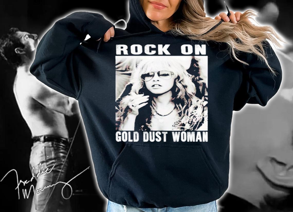 Rock On Gold Dust Woman Stevie Nicks Shirt t-shirt hoodie