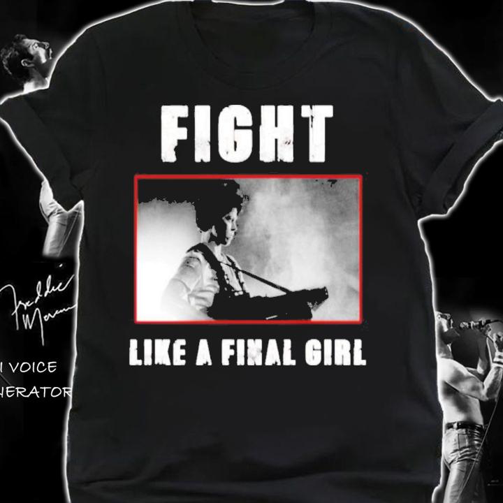 Ama Lea Fight Like A Final Girl Shirt t-shirt