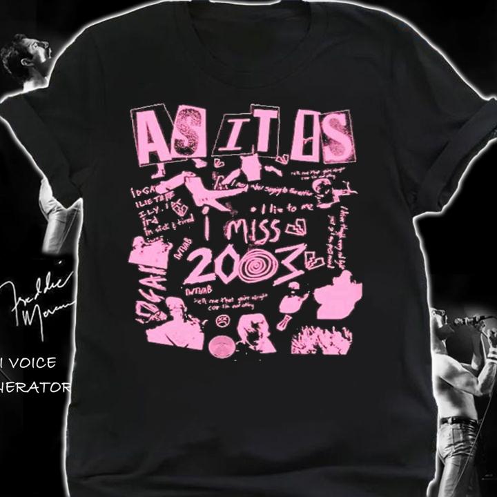 As It Is I Miss 2003 Shirt t-shirt