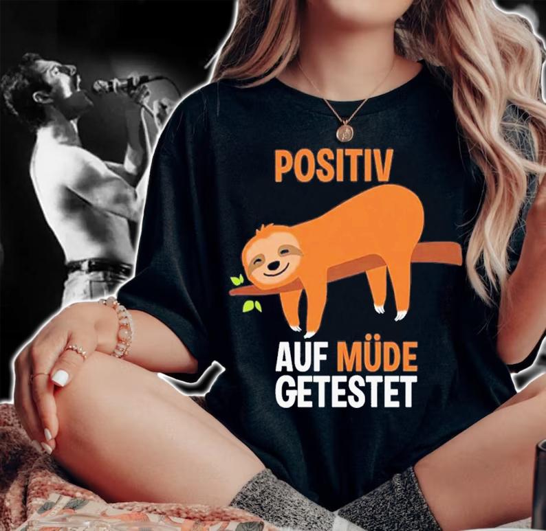 Sloth Positiv Auf Mde Getestet T-Shirt t-shirt woman shirt