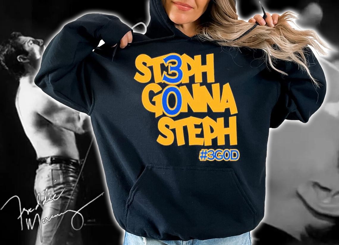 Steph Gonna Steph 3god Golden State Warriors Fans Shirt t-shirt