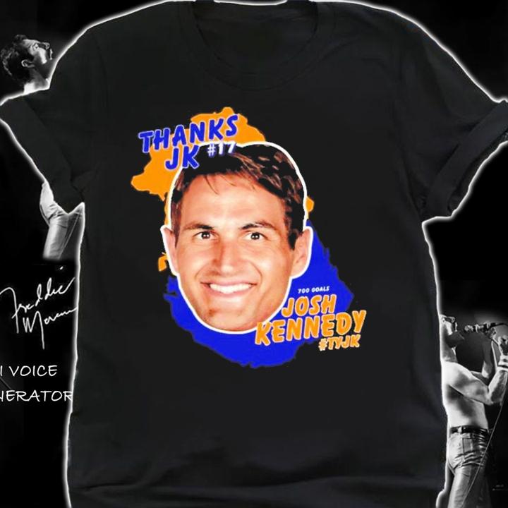 Thanks Jk 17 700 Goals Josh Kennedy Tyjk shirt t-shirt
