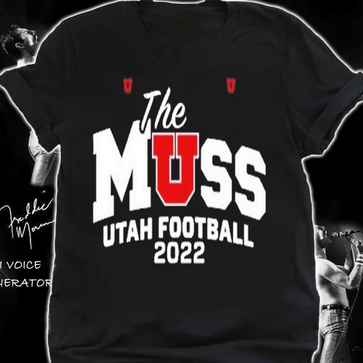 The MUSS The Muss Utah Football 2022 Shirt t-shirt
