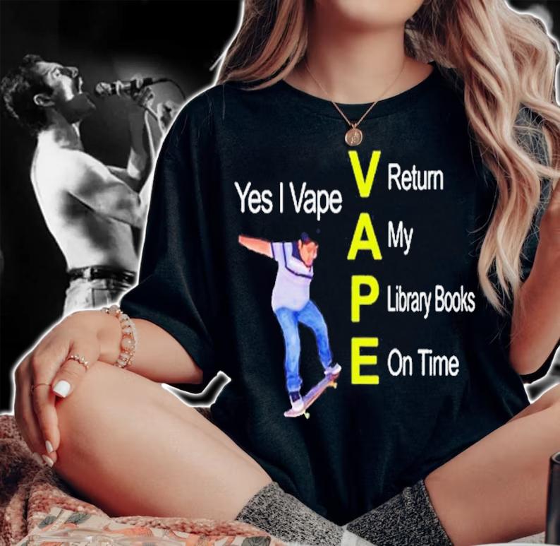 Yes I Vape Return My Library Books On Time shirt t-shirt woman shirt