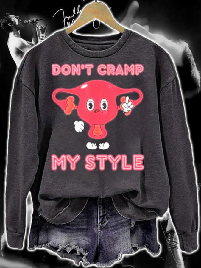 Don't Cramp My Style Shirt t-shirt