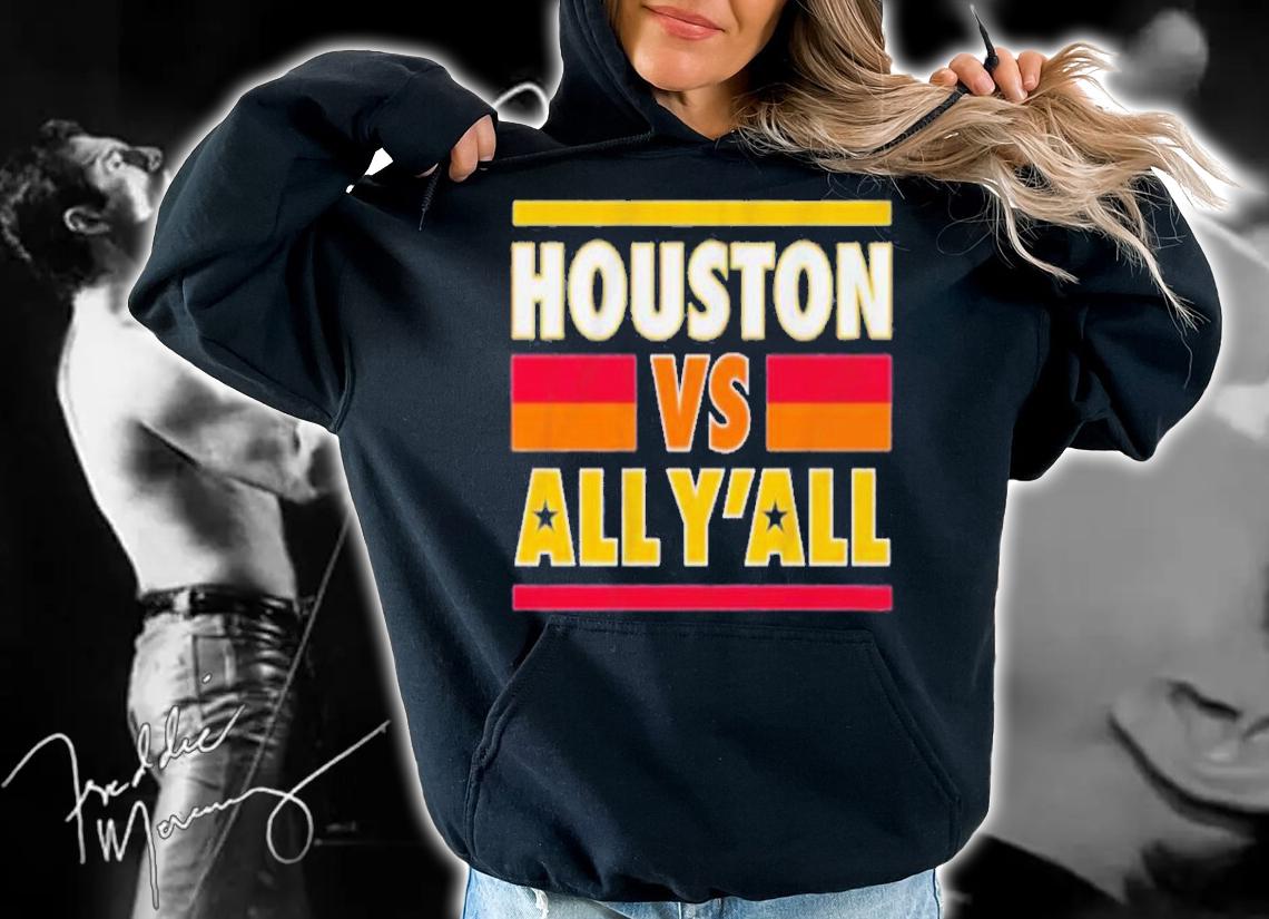 Houston Vs All Y'all Shirt t-shirt hoodie