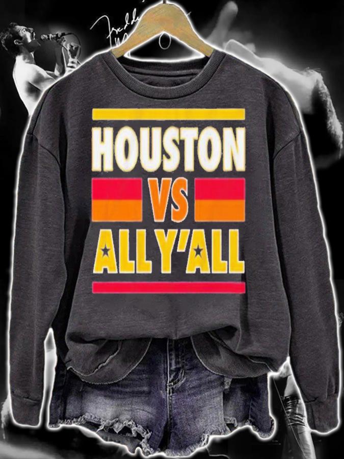 Houston Vs All Y'all Shirt t-shirt sweatshirt