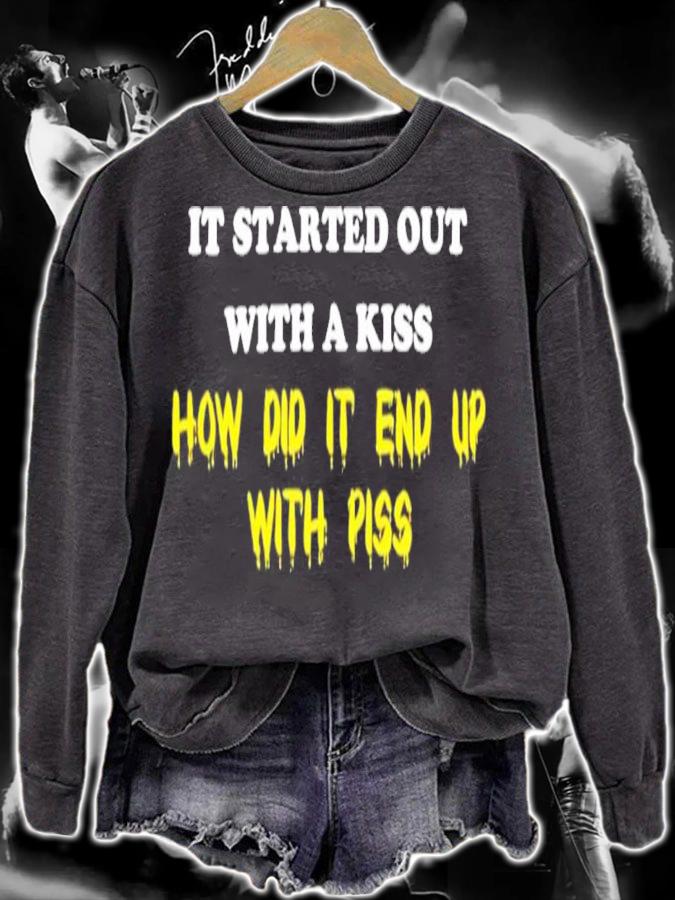 It Started Out With A Kiss How Did It End Up With Piss Shirt t-shirt