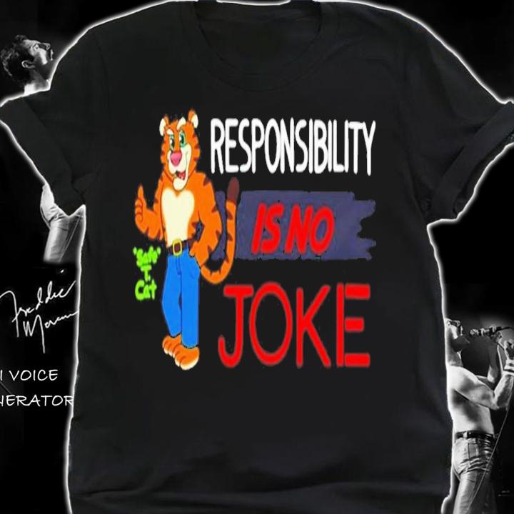 Javigameboy Responsibility Is No Joke T-Shirt t-shirt