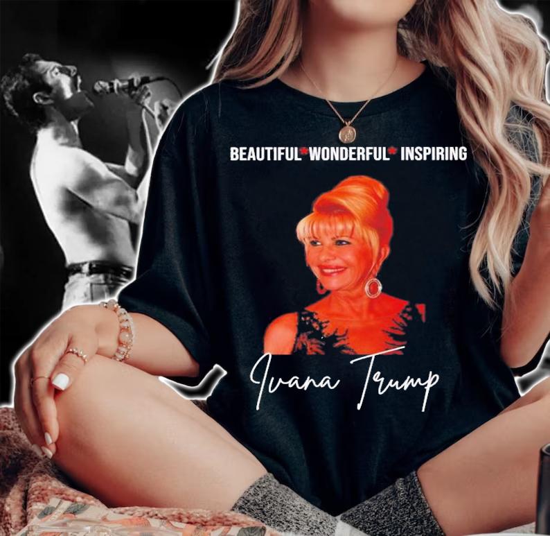 Pray For Ivana Trump Beautiful Wonderful Inspiring T-Shirt t-shirt