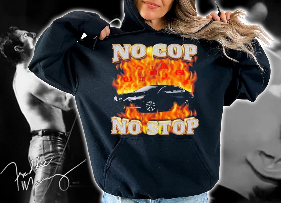 No Cop No Stop Shirt t-shirt