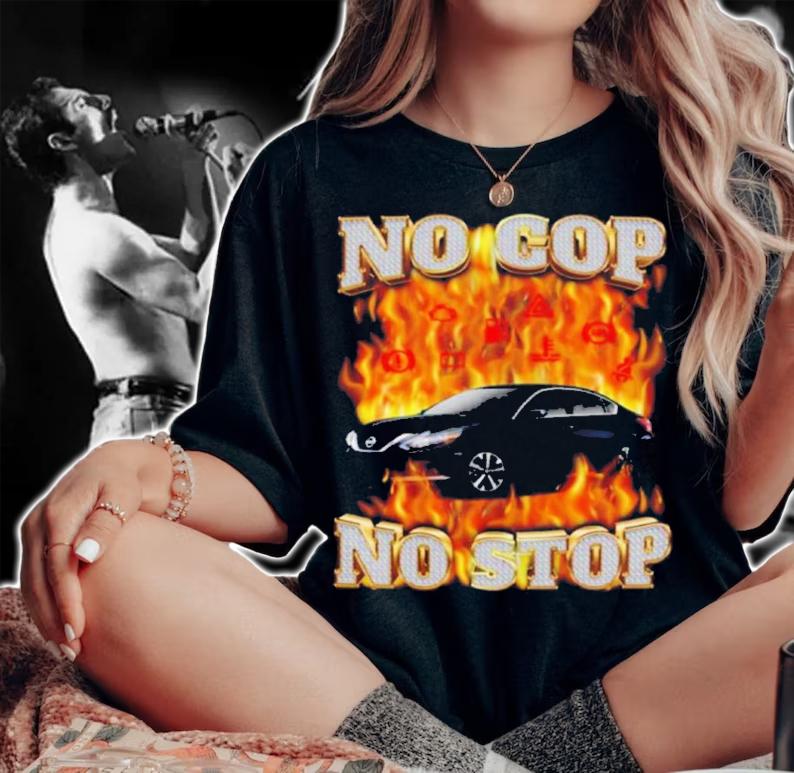 No Cop No Stop Shirt t-shirt