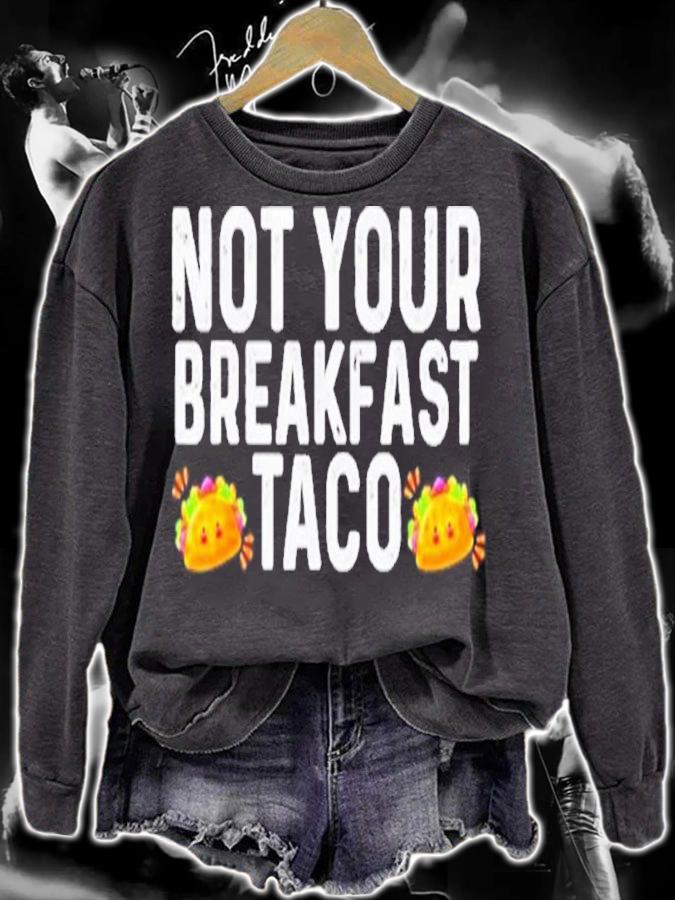 Not Your Breakfast Taco 2022 Shirt t-shirt sweatshirt
