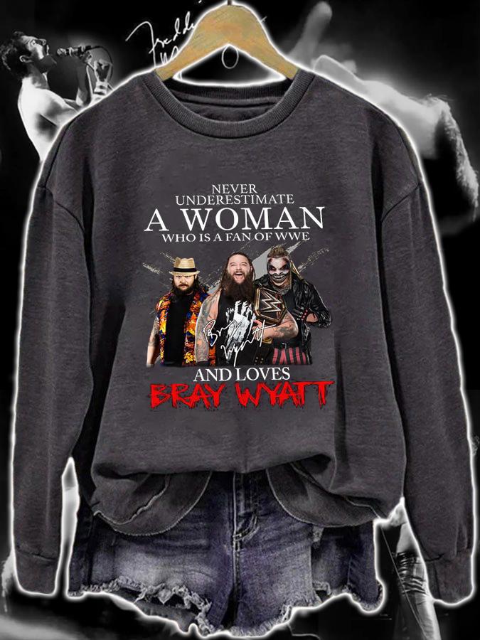 Never Underestimate A Woman Who Is A Fan Of WWE And Loves Bray Wyatt Signature t-shirt sweatshirt